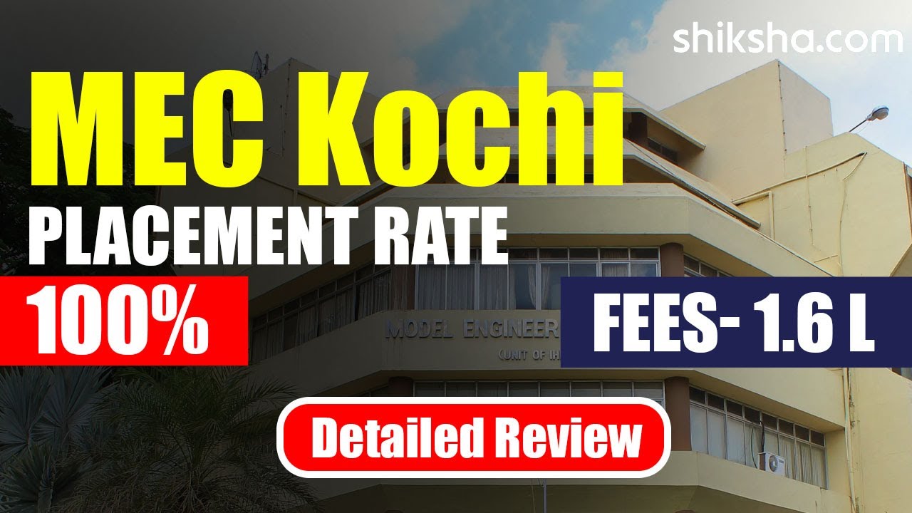 MEC Kochi BTech Review | Fees, Admission, Placements, Cutoff