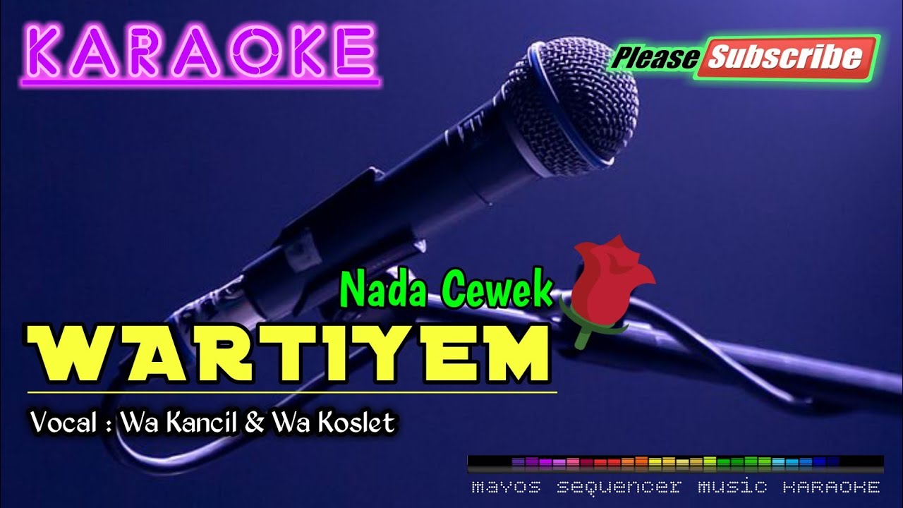 WARTIYEM (Nada Cewek) -Wa Kancil & Wa Koslet- KARAOKE