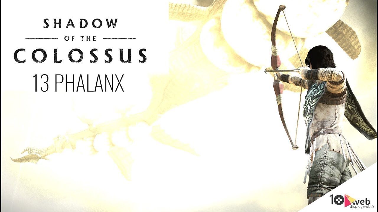 [SOLUCE] SHADOW OF THE COLOSSUS™ COMMENT TUER 13 PHALANX