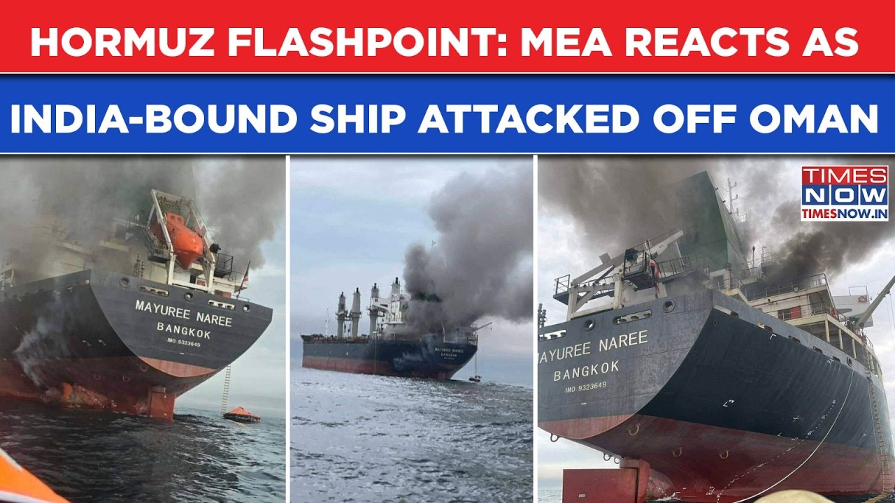 Iran War: Hormuz Flashpoint - MEA Reacts After India Bound, Thailand-Flagged Ship Attacked Off Oman
