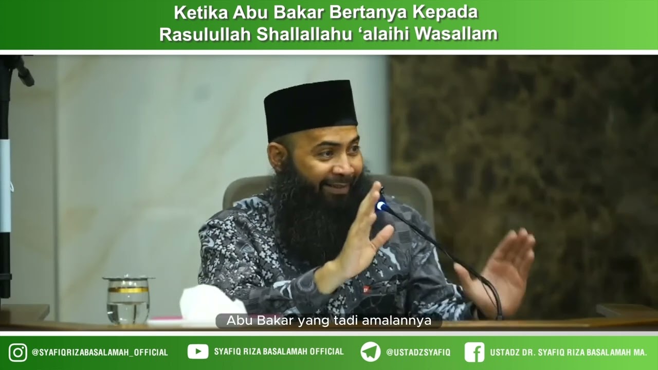 Ketika Abu Bakar Bertanya Kepada Rasulullah Sallallahualaihi Wasallam