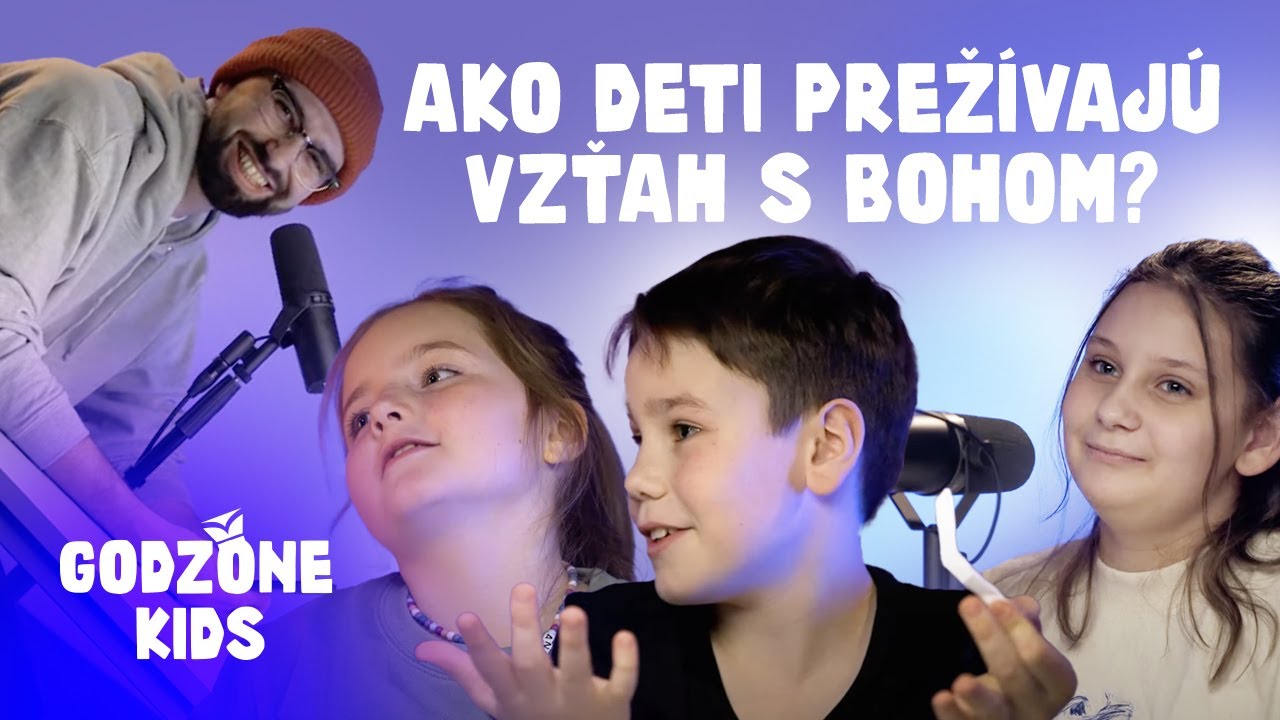 Ako deti prežívajú vzťah s Bohom? | GODZONE KIDS