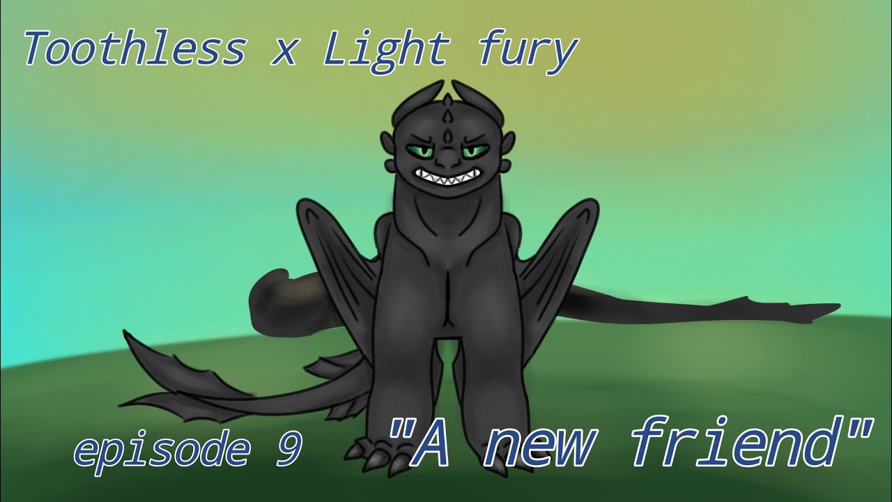 | Toothless x Light fury | episode 9 | 