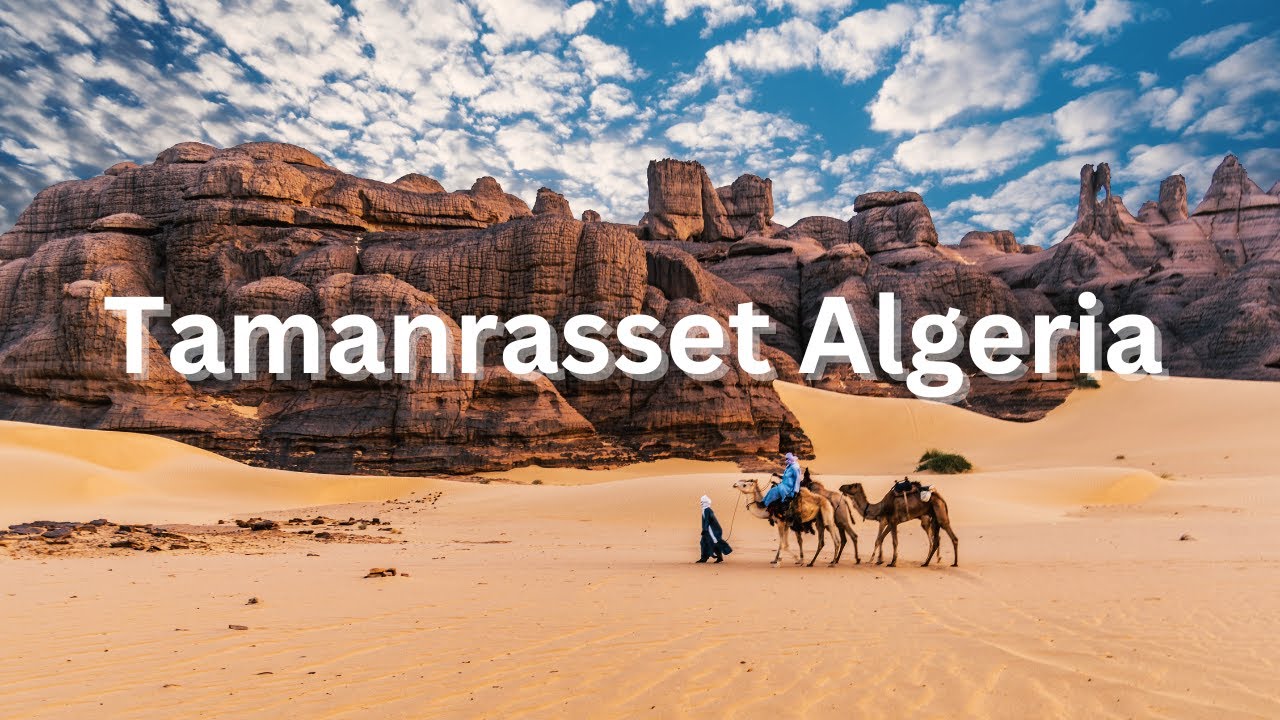 Secrets of Tamanrasset Algeria - Travel Guide