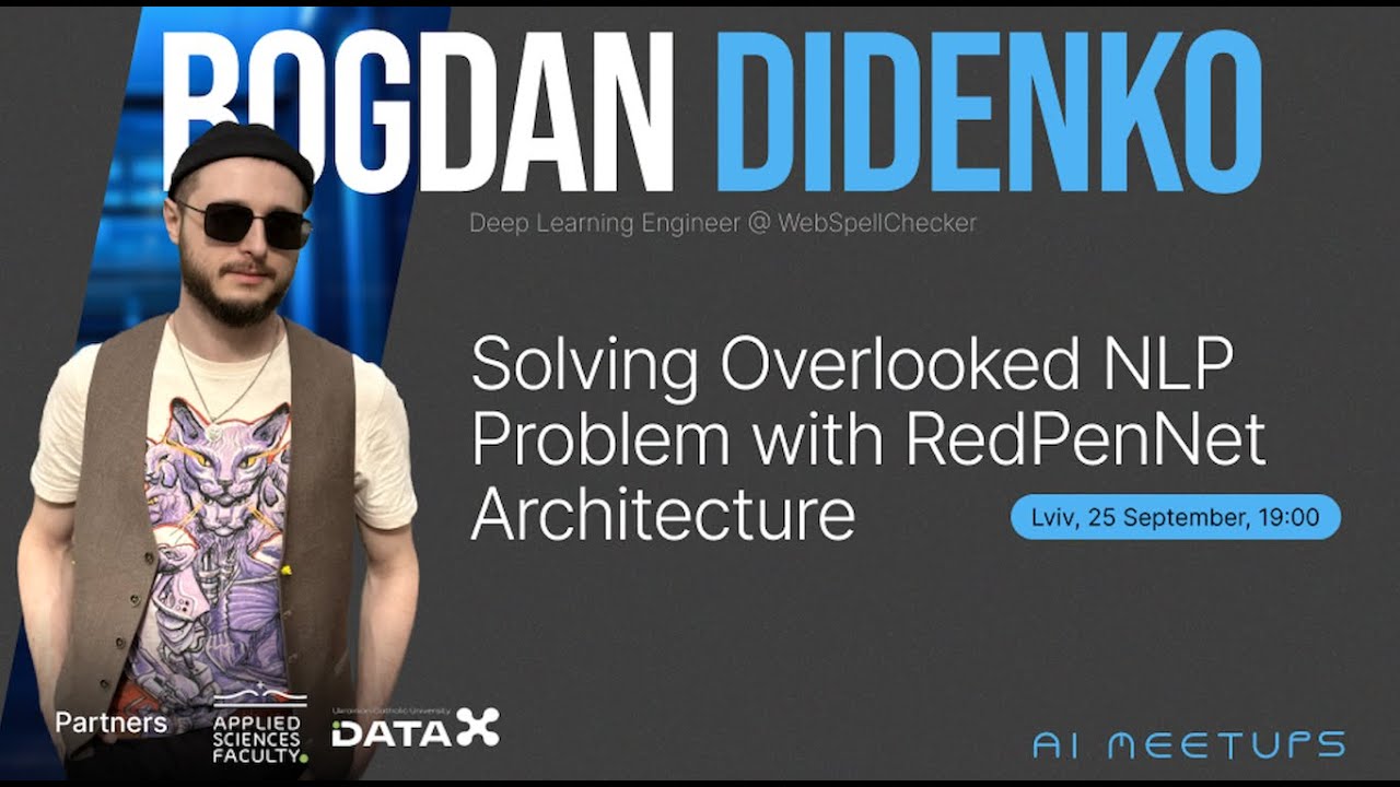 Solving Overlooked NLP Problem with RedPenNet Architecture by Bogdan Didenko  @ComputerScienceUCU