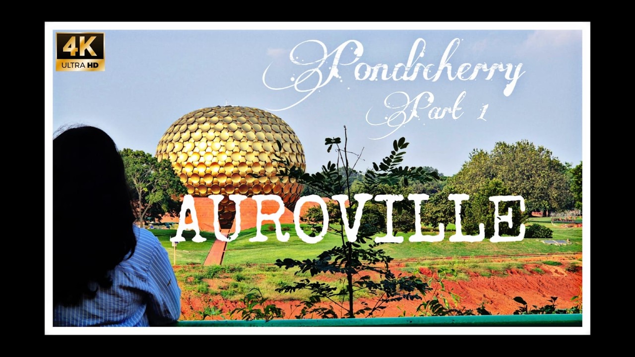 Auroville | Pondicherry | Matrimandir | Sound Garden | Malayalam | S24