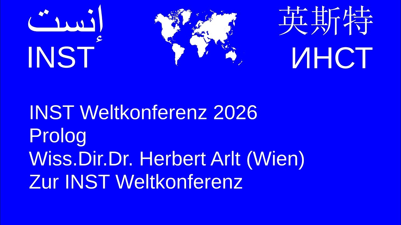 Herbert Arlt: Zur INST Weltkonferenz