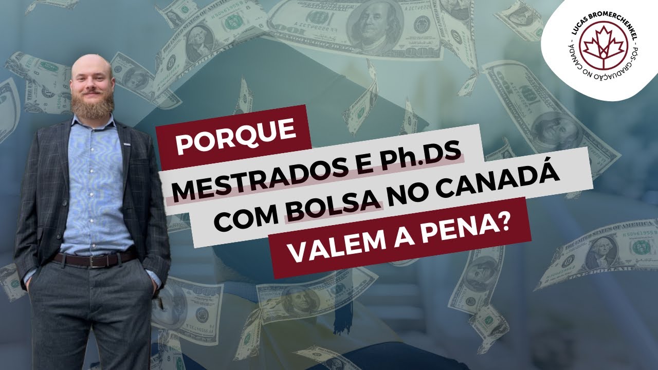 Porque Mestrados e PhDs com bolsa no Canadá valem a pena?