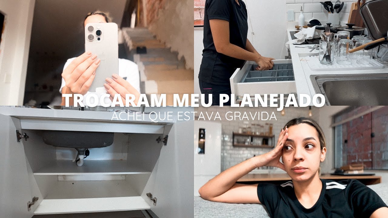 VLOG - Trocaram o armário da cozinha, achei que estava grávida, celular novo e organização