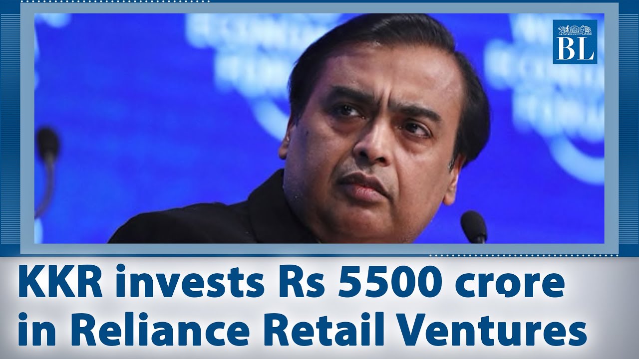 KKR invests Rs 5500 crore in Reliance Retail Ventures