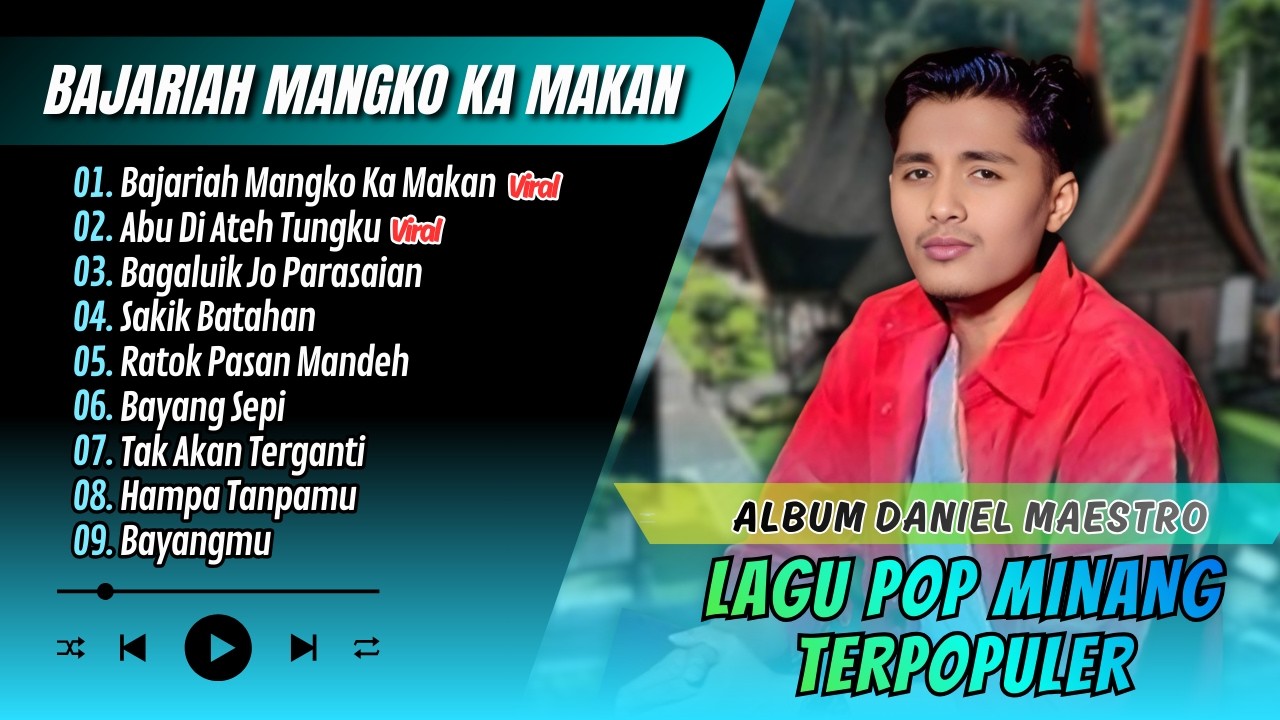 Daniel Maestro - BAJARIAH MANGKO KA MAKAN - ABU DI ATEH TUNGKU || LAGU MINANG MELAYU TERBARU 2026