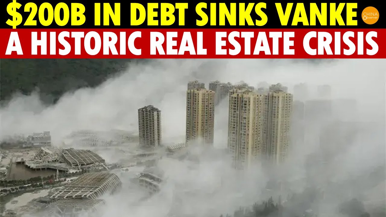 Vanke, $200 Billion in Debt, Nears Collapse; Impact Exceeds Evergrande, Shocks China’s Real Estate