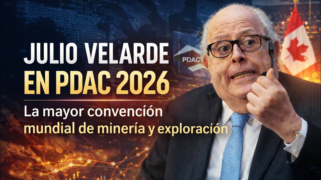 Julio Velarde en PDAC 2026, la mayor convención mundial de minería y exploración