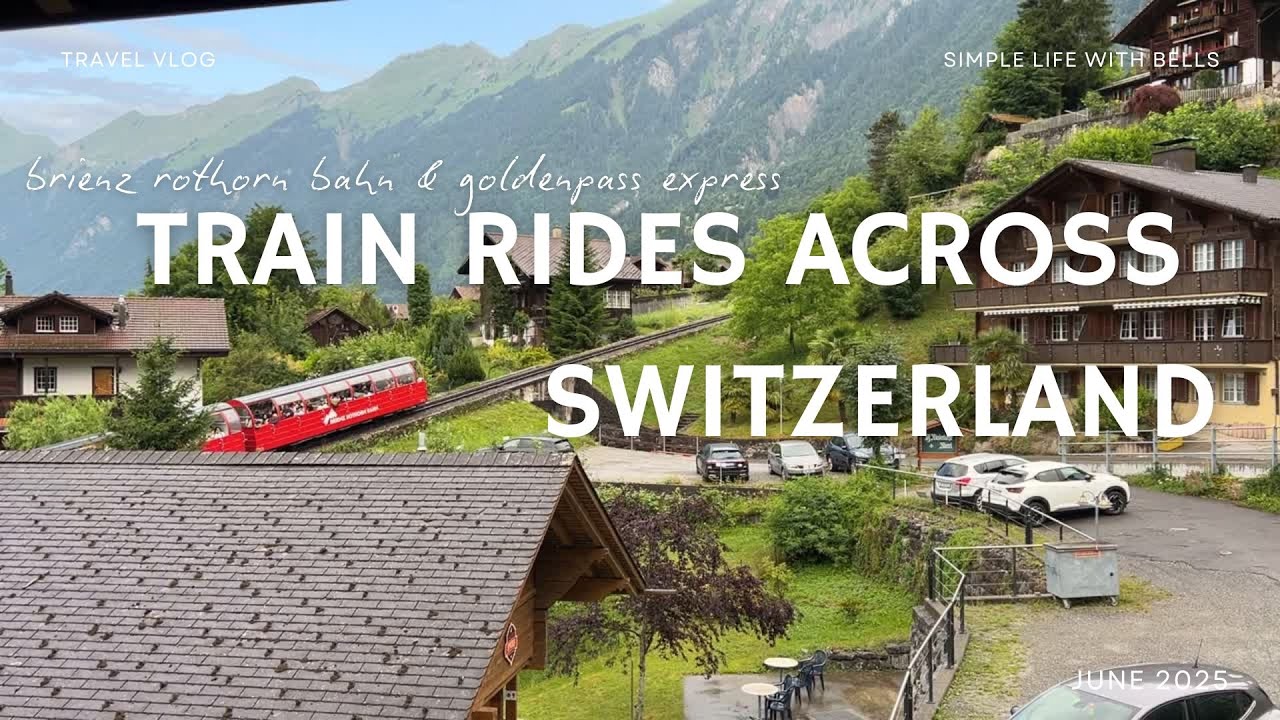 switzerland vlog 2025 🇨🇭 - brienz rothorn bahn 🚂 & goldenpass express to montreux ⛰️
