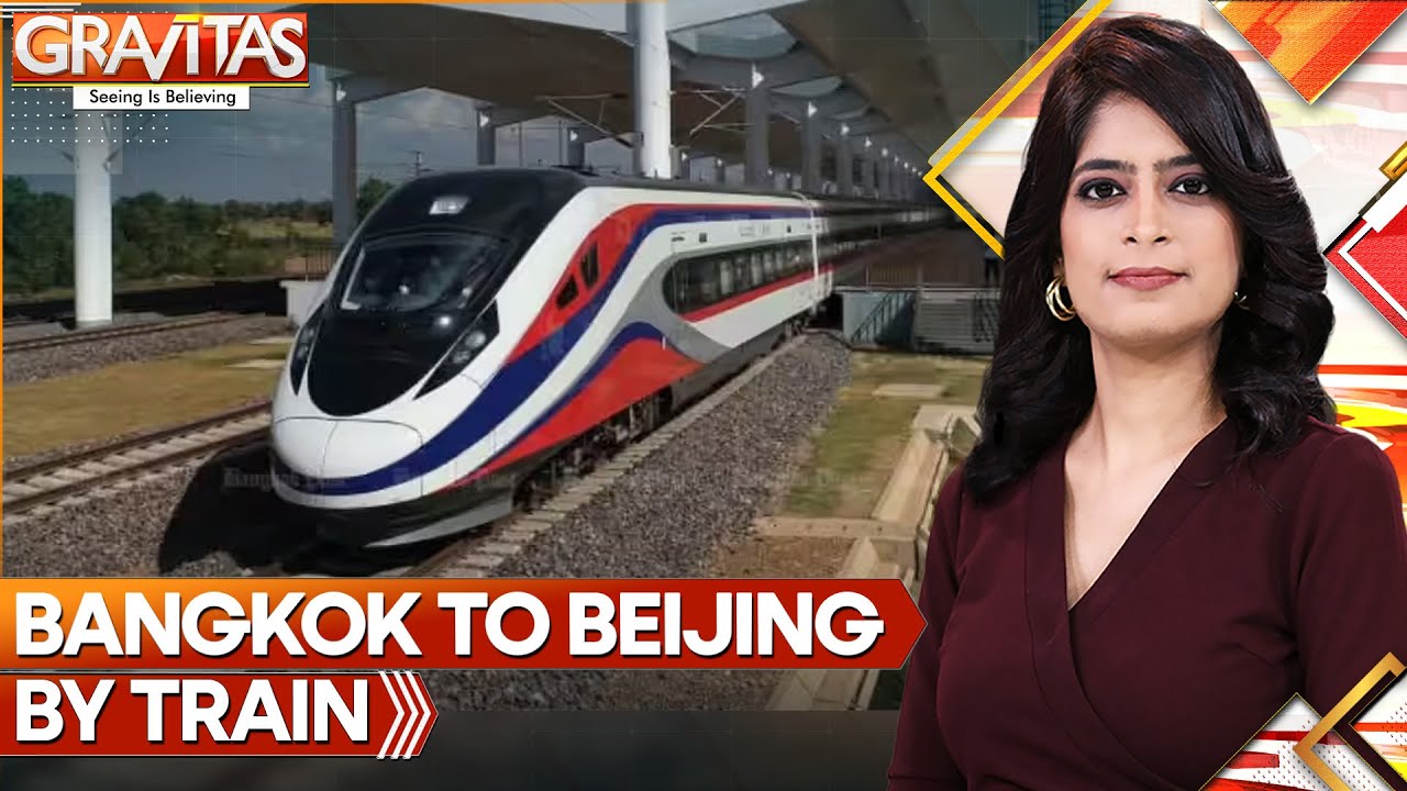 Gravitas | Bangkok to Beijing by train | Thailand to expand its rail network | WION