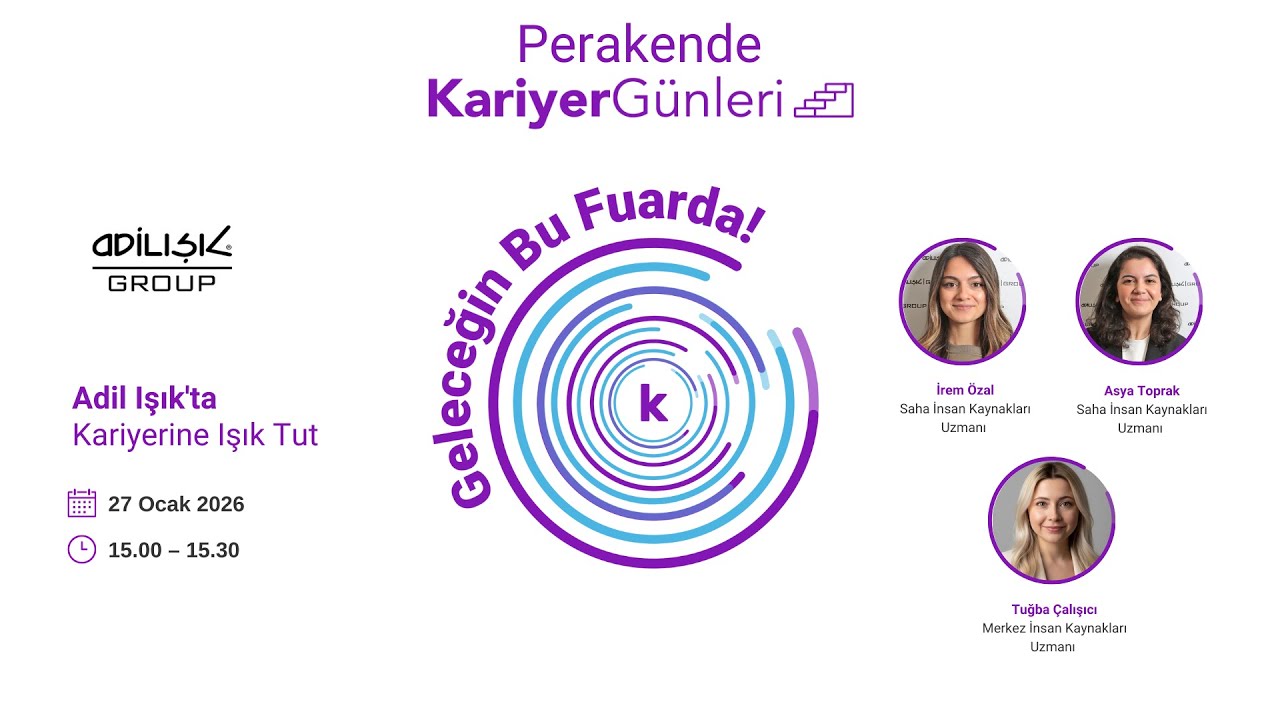 Perakende Kariyer Günleri | Adil Işık’ta Kariyerine Işık Tut
