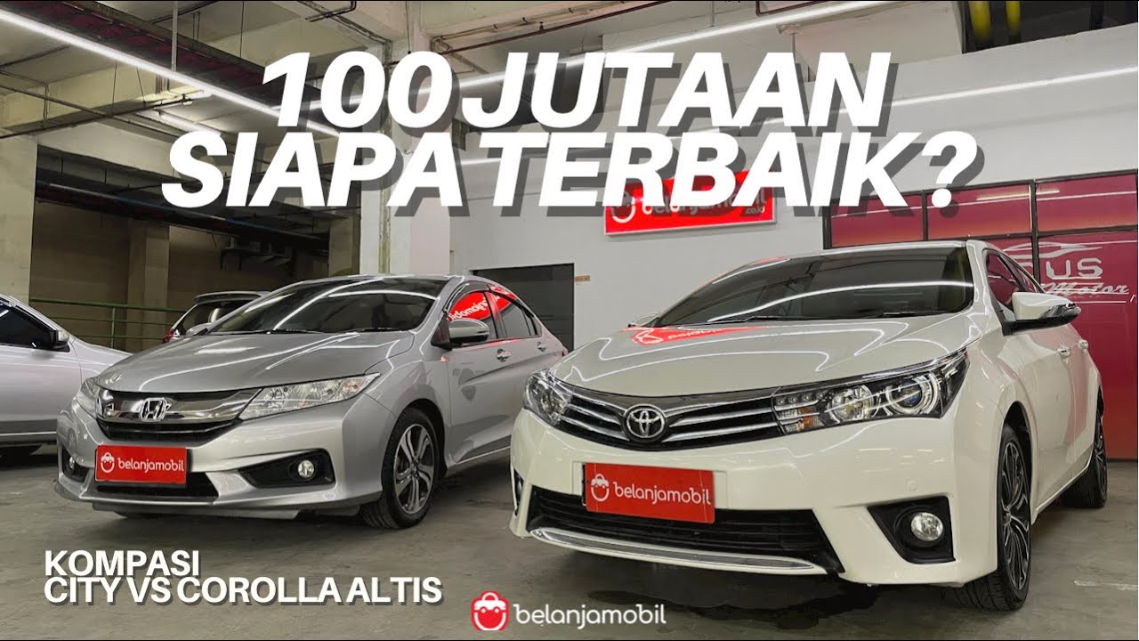 PILIHAN SEDAN MURAH 100 JUTAAN! Honda City vs Corolla Altis
