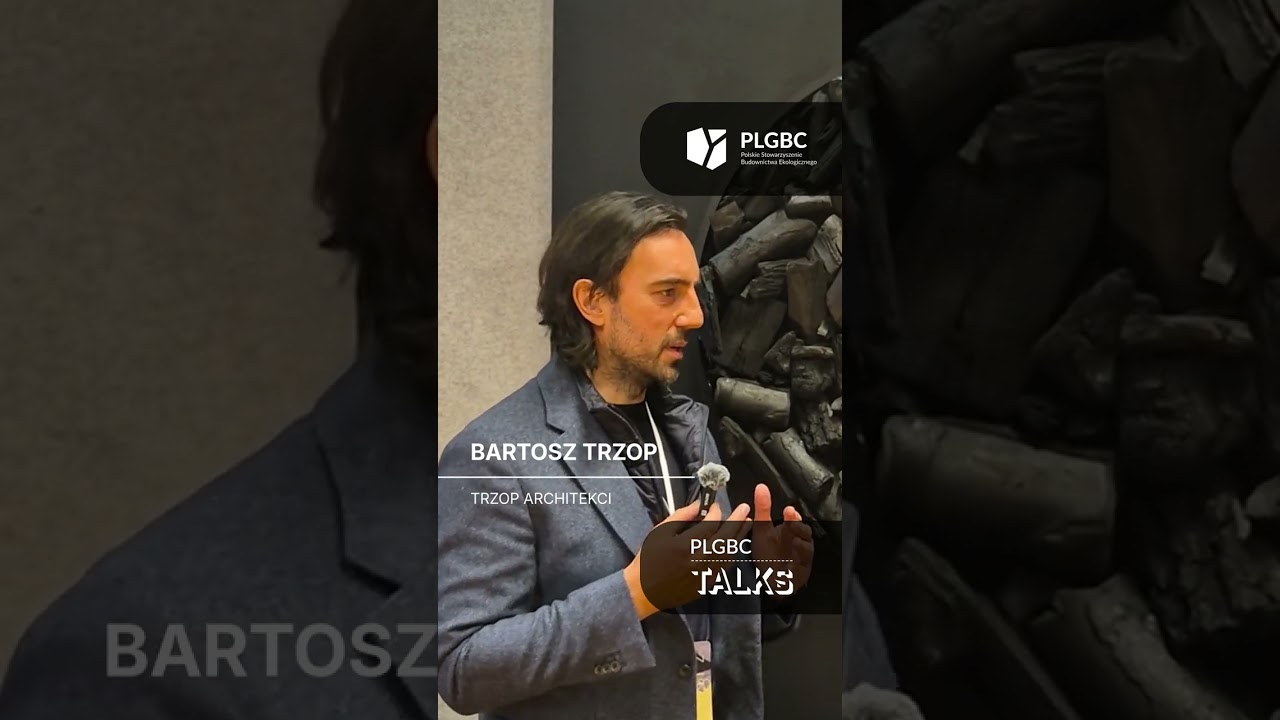 PLGBC talks: Wywiad z Bartoszem Trzopem z TRZOP ARCHITEKCI