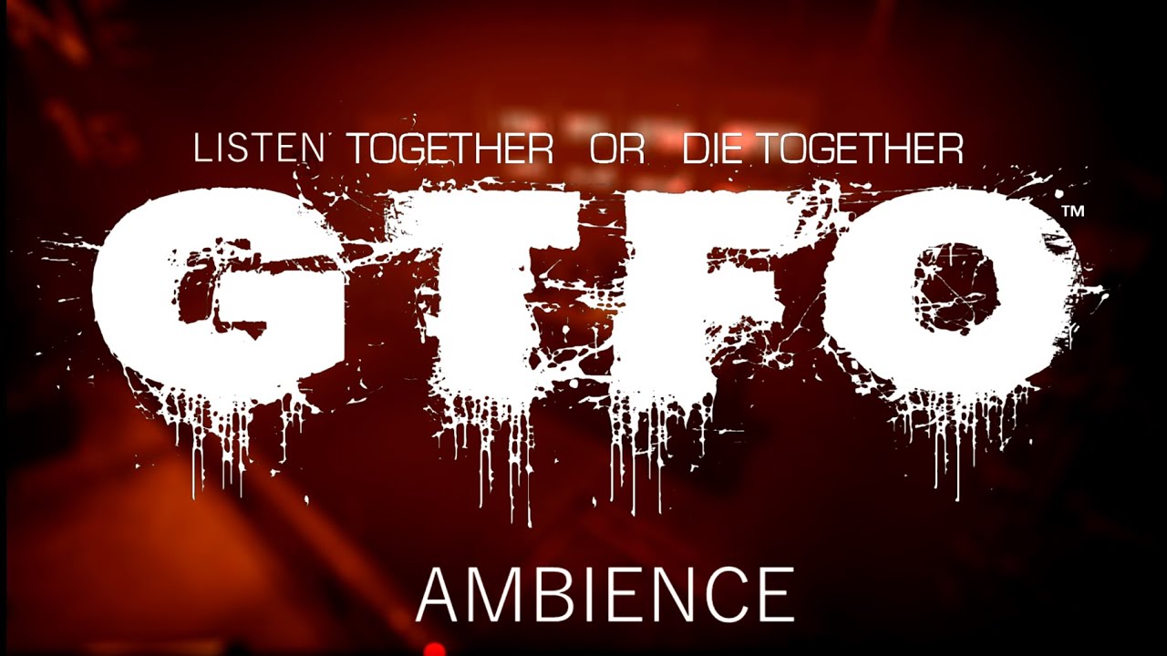 GTFO Ambience: First Steps in the dark