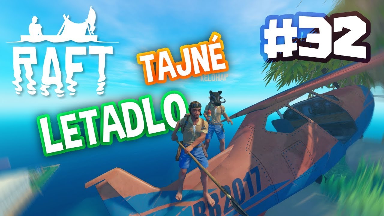 LETADLO! ✈️ [RAFT] #32