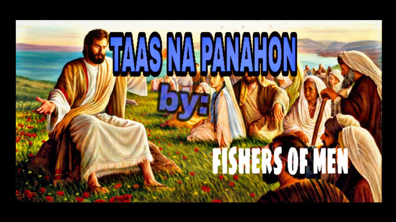 TAAS NA PANAHON by fishers of men