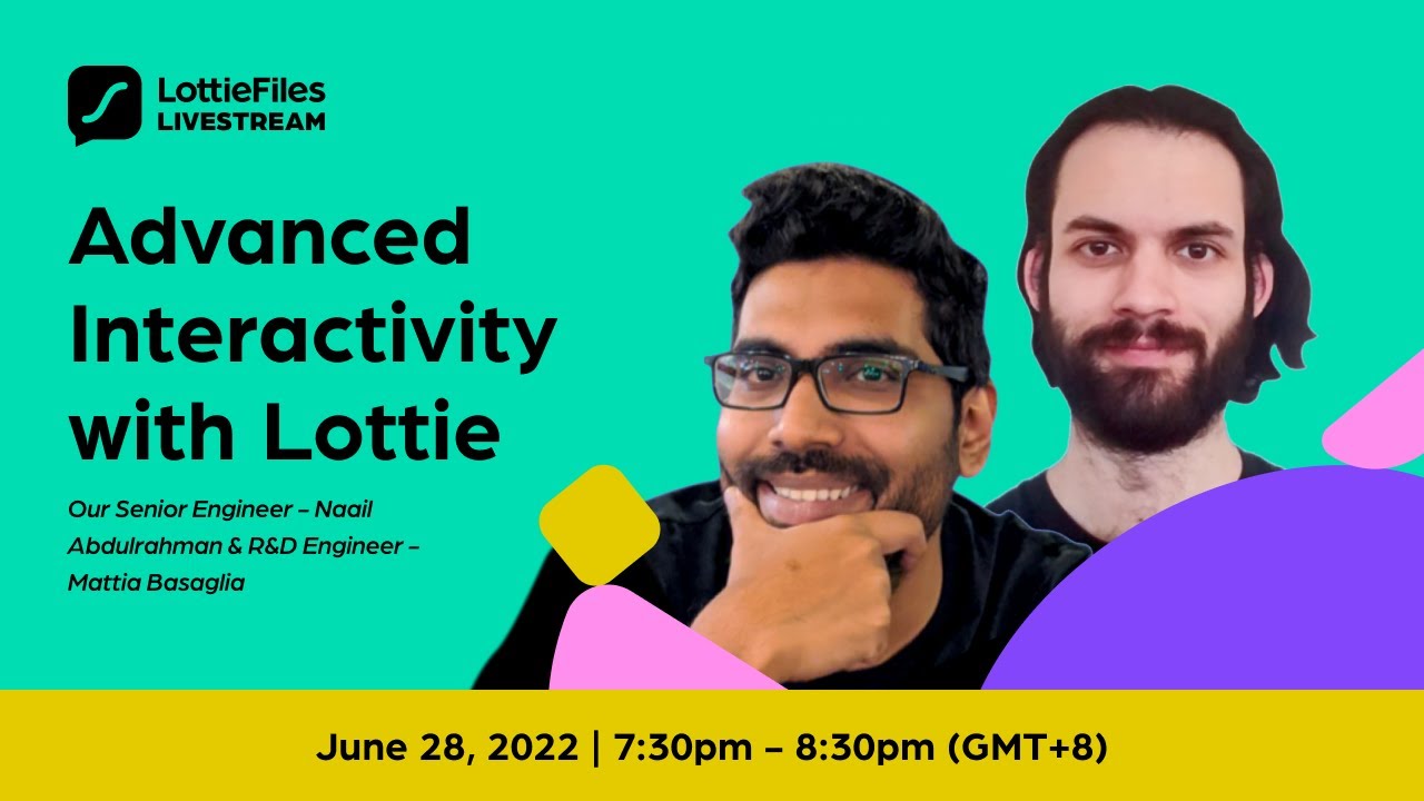 How to implement advanced interactions with Lottie animations | Naail Abdul Rahman & Matt Basaglia