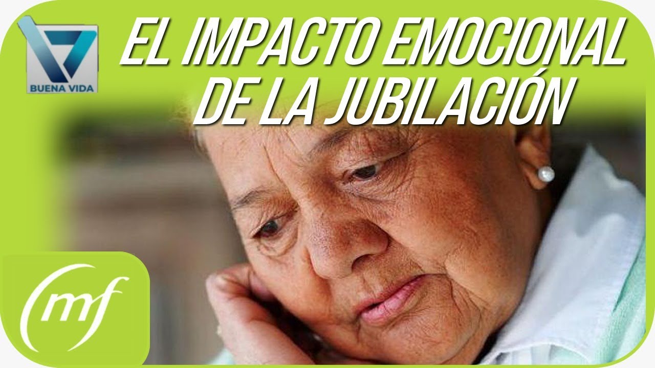 El impacto emocional de la jubilaci&oacute;n