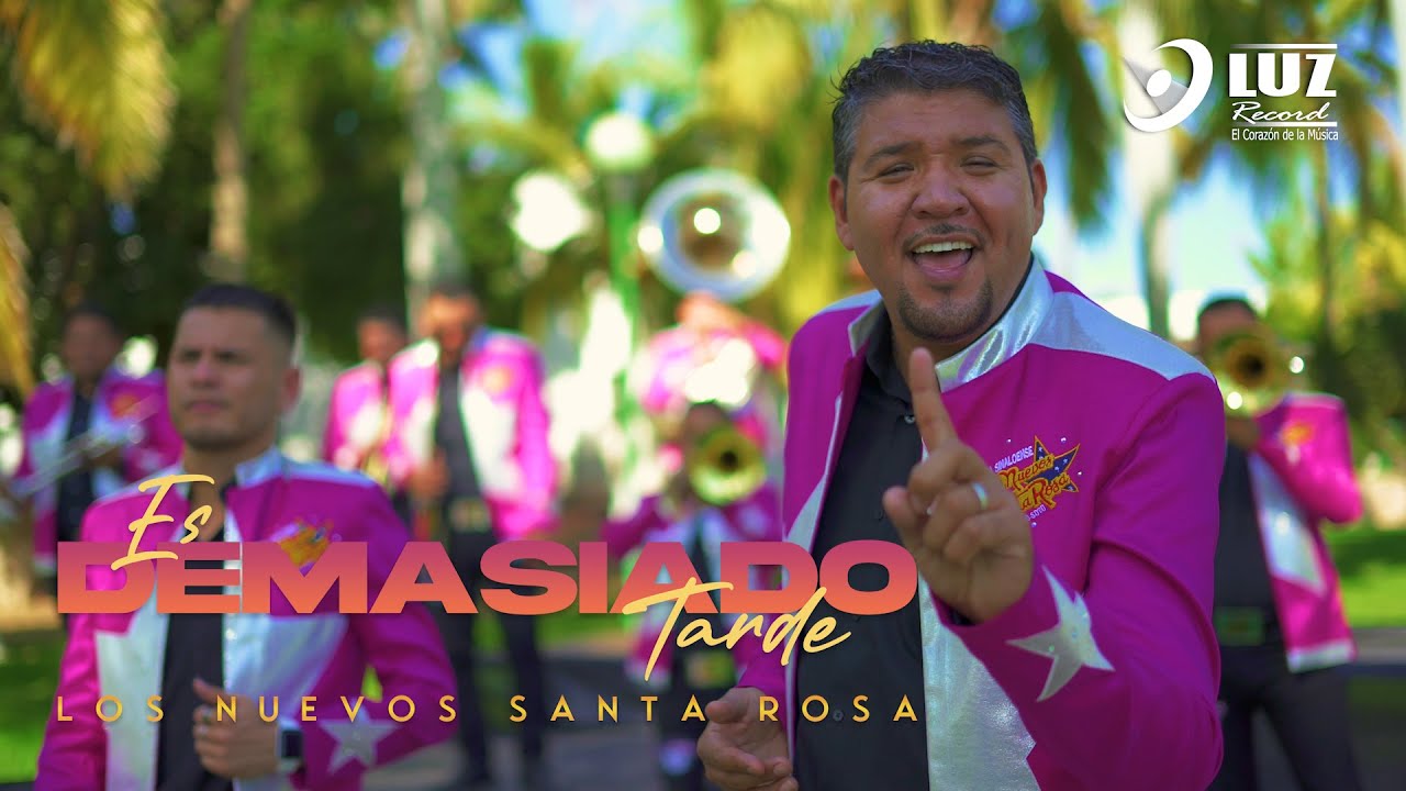 Los Nuevos Santa Rosa - Es Demasiado Tarde ⏰ | MUSICAL