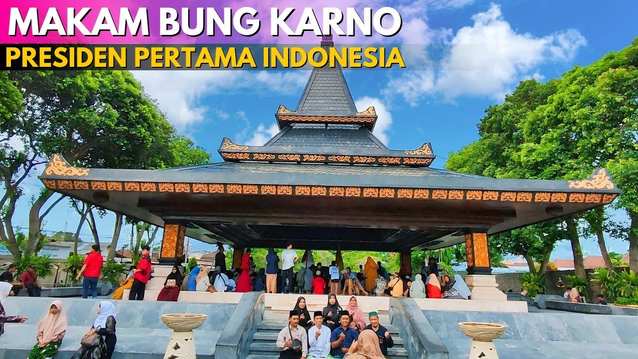 MAKAM BUNG KARNO BLITAR Terbaru ‼ Makam Presiden Pertama Indonesia Ir. Soekarno