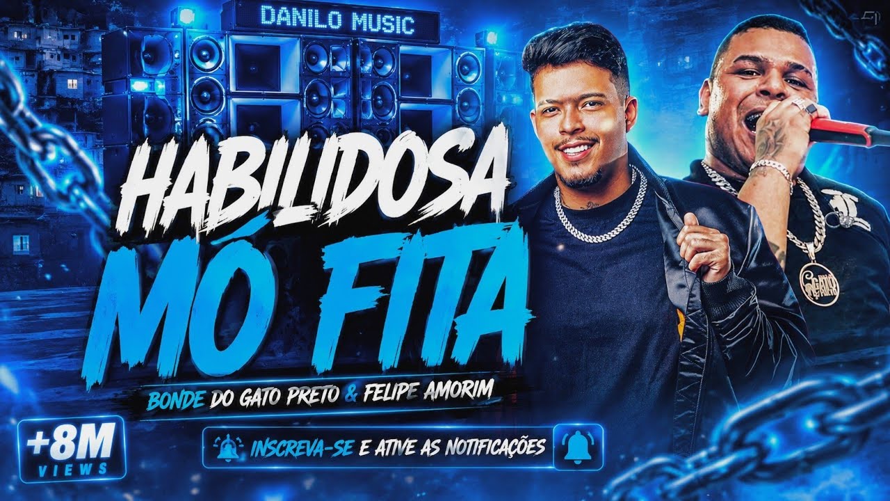 HABILIDOSA / M&Oacute; FITA - BONDE DO GATO PRETO & FELIPE AMORIM ( Daniilo Music )
