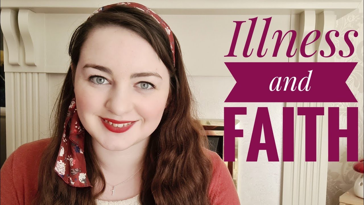 How has my illness has impacted my faith?