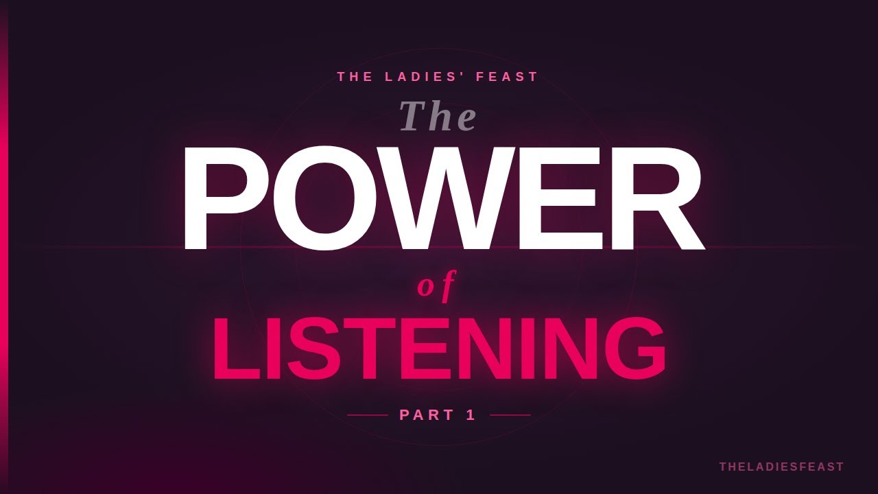 THE POWER OF LISTENING || PART ONE