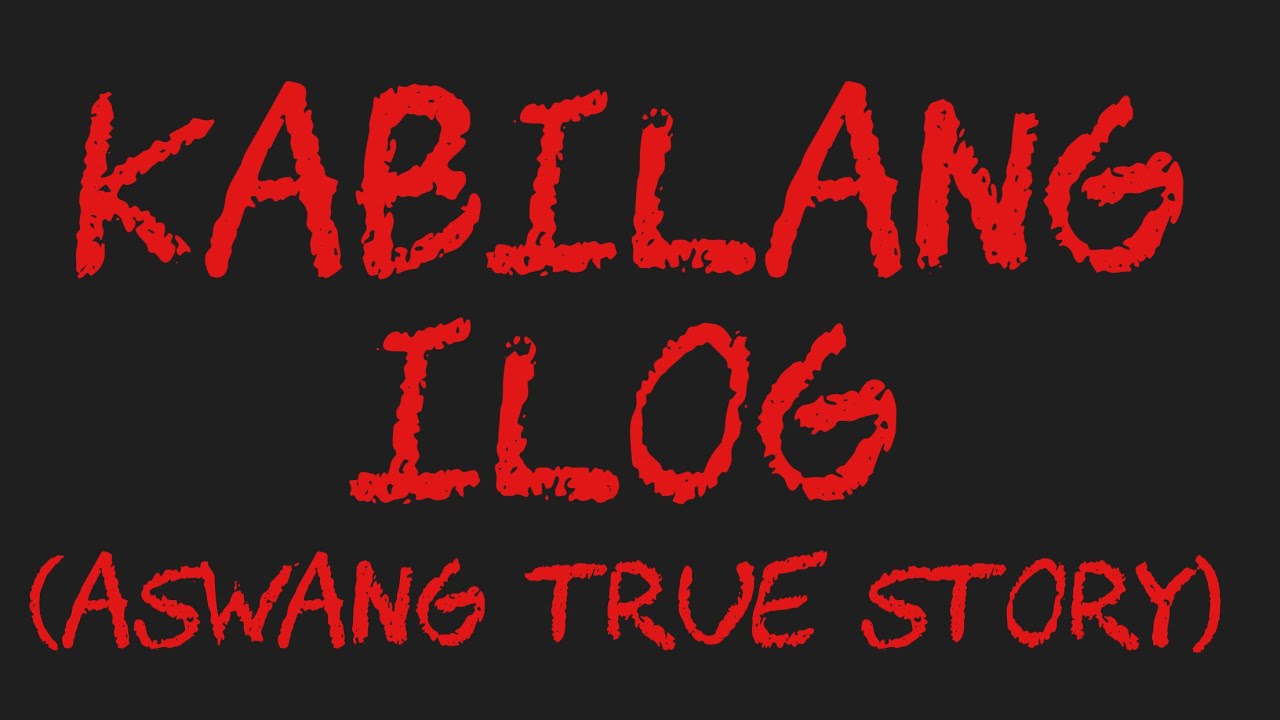 KABILANG ILOG (Aswang True Story)
