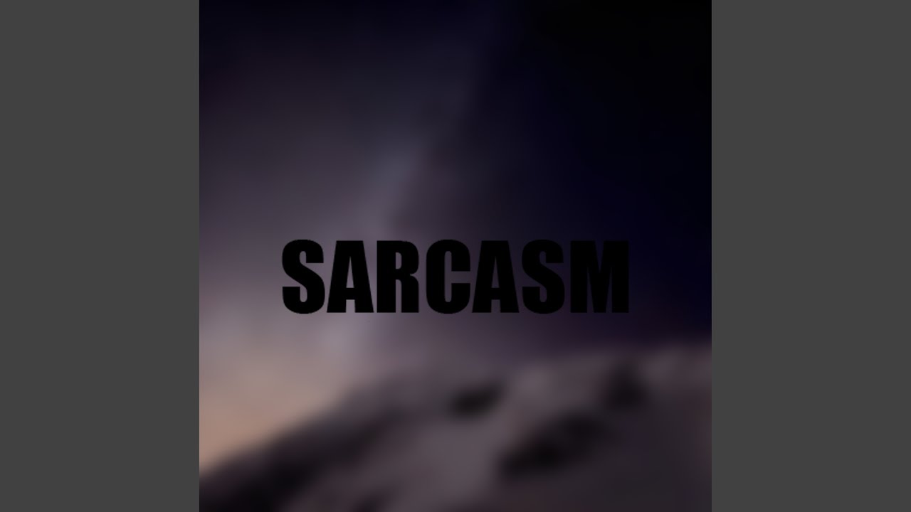 Sarcasm