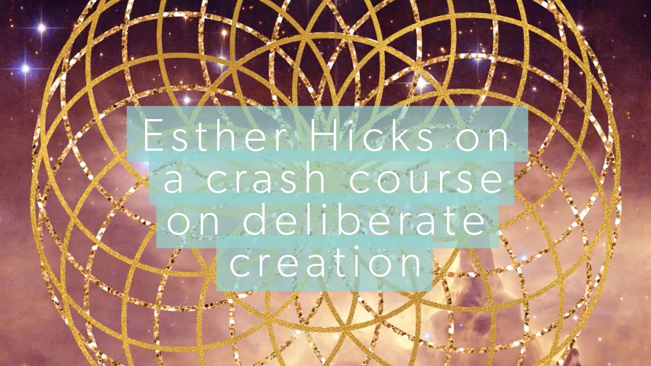 Esther Hicks gives a crash course on deliberate creation