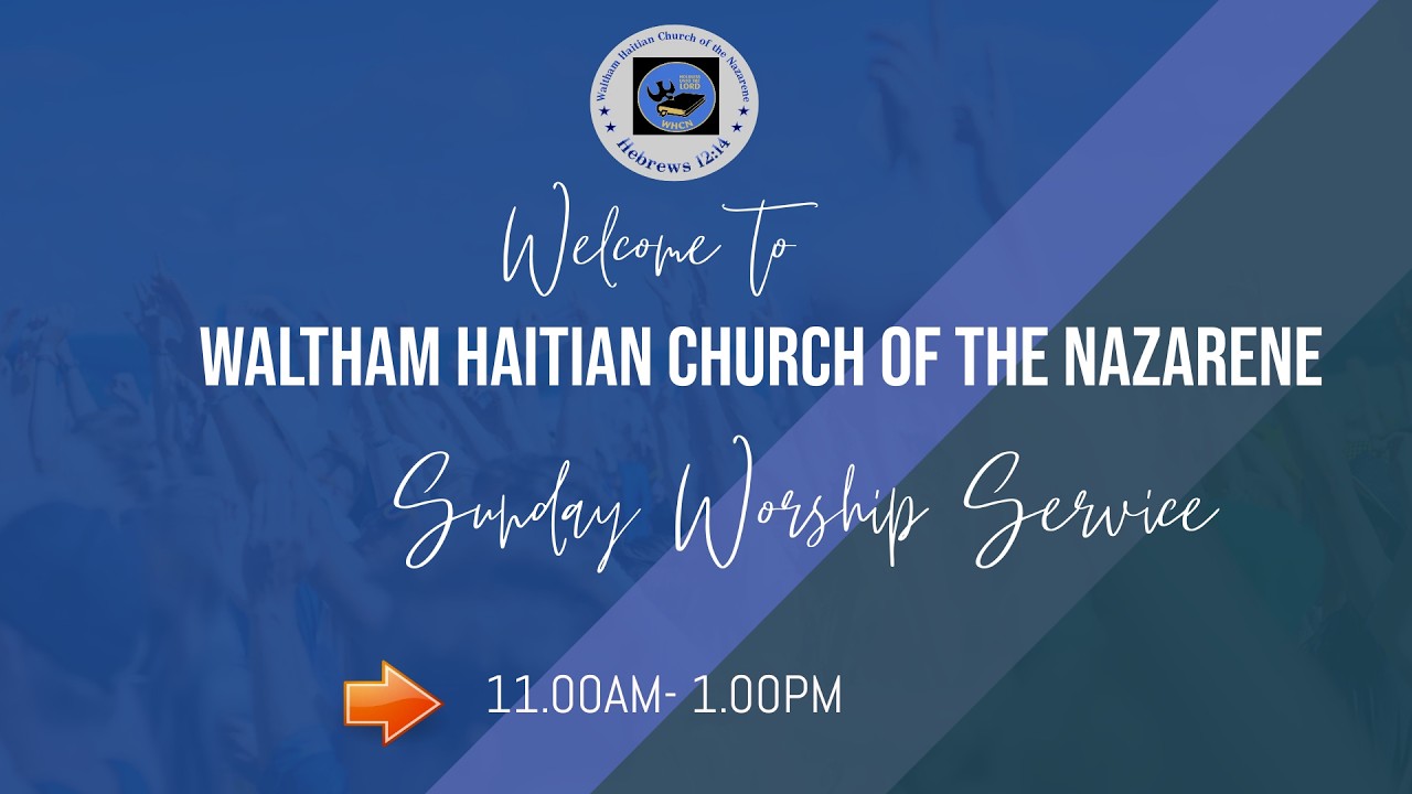 Worship Service |03.15.26 | Waltham Haitian Church of the Nazarene | Rev. Rosemond Antoine