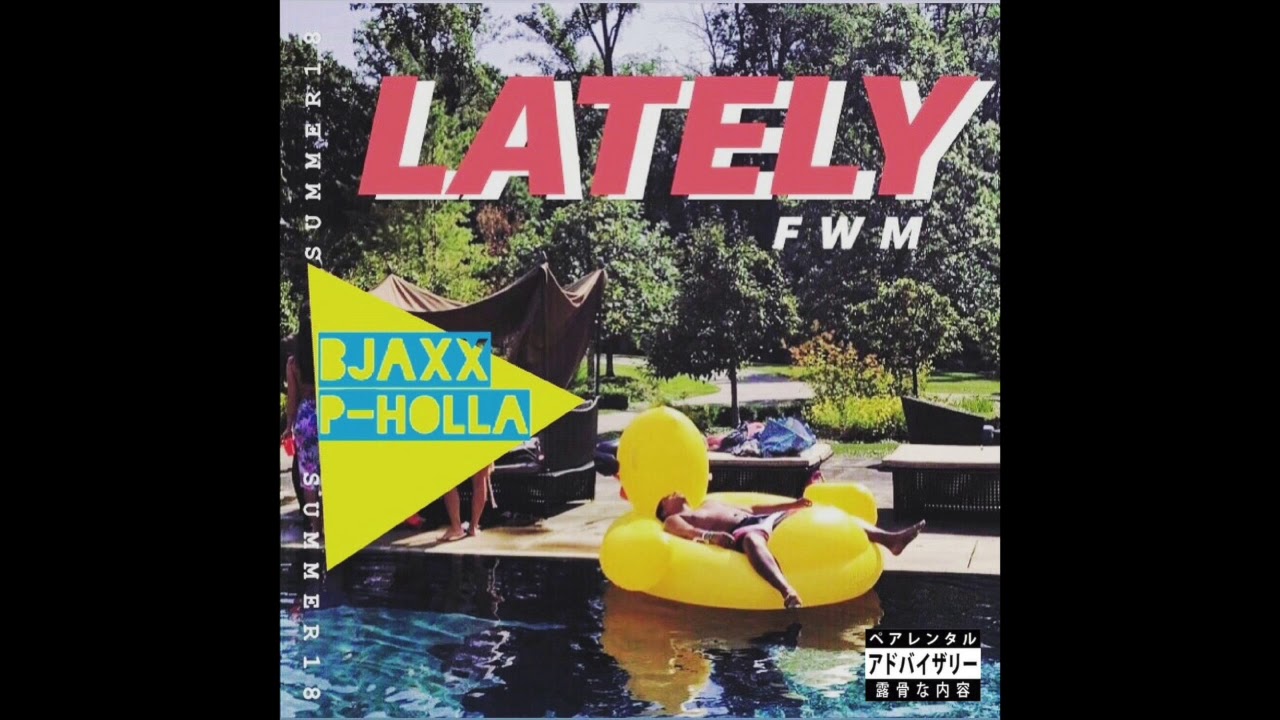 BjAXX & P-Holla - LATELY (Summer 18)