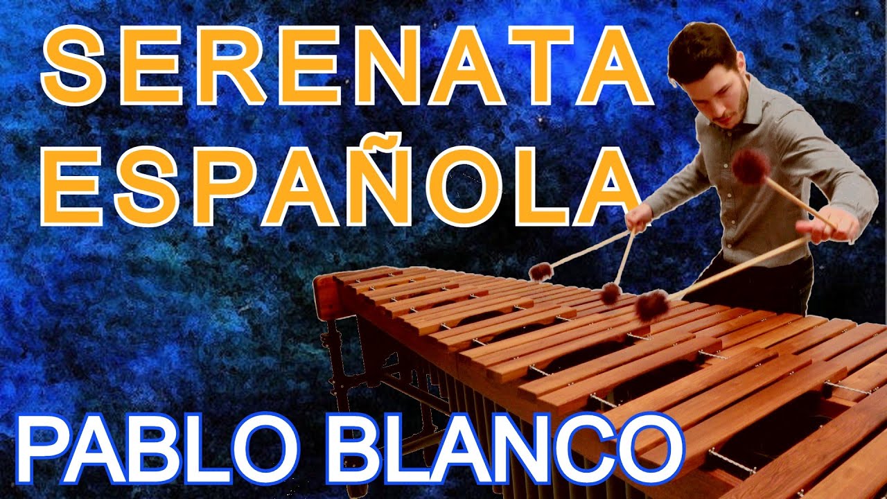 Serenata Española (J. Malats) for marimba // Arr. Pablo Blanco