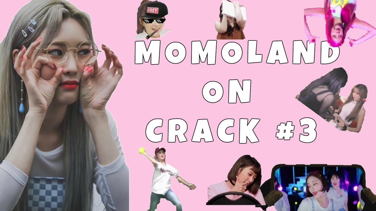 MOMOLAND ON CRACK #3