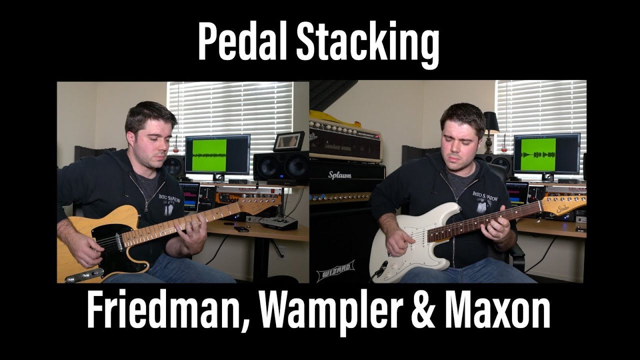 Stacking Pedals || Wampler Mini Ego - Friedman Dirty Shirley & Maxon OD808
