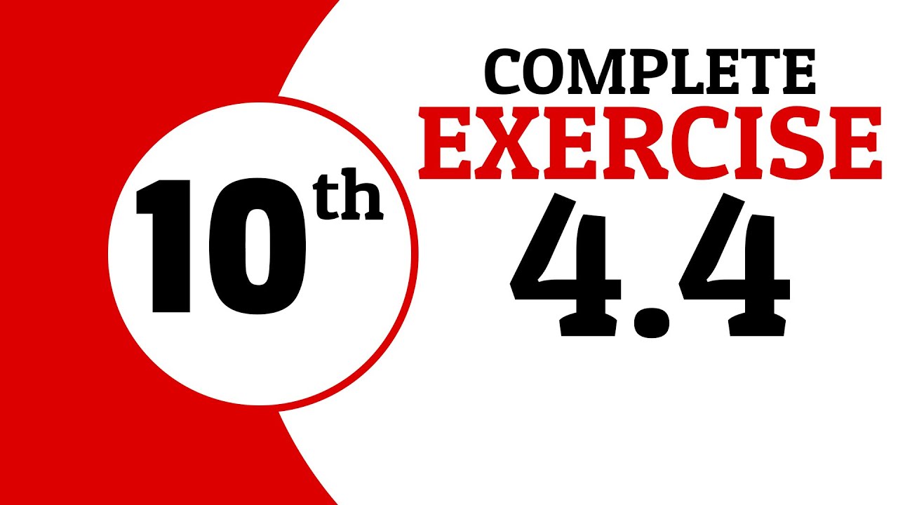 Exercise 4.4 - 10 Class Math | Waqas Nasir