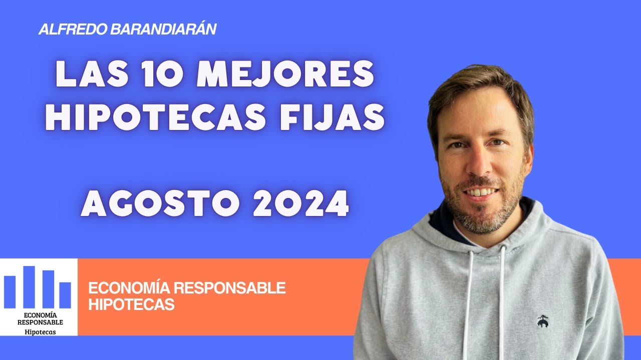 Las 10 mejores hipotecas fijas Agosto 2024: todas las ofertas de bancos a tipo fijo.