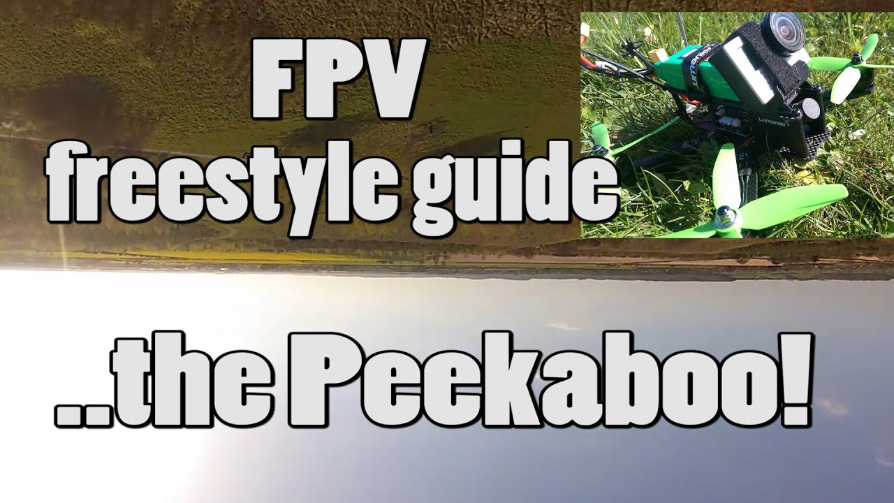 FPV Acro School - no.2 The Peekaboo!