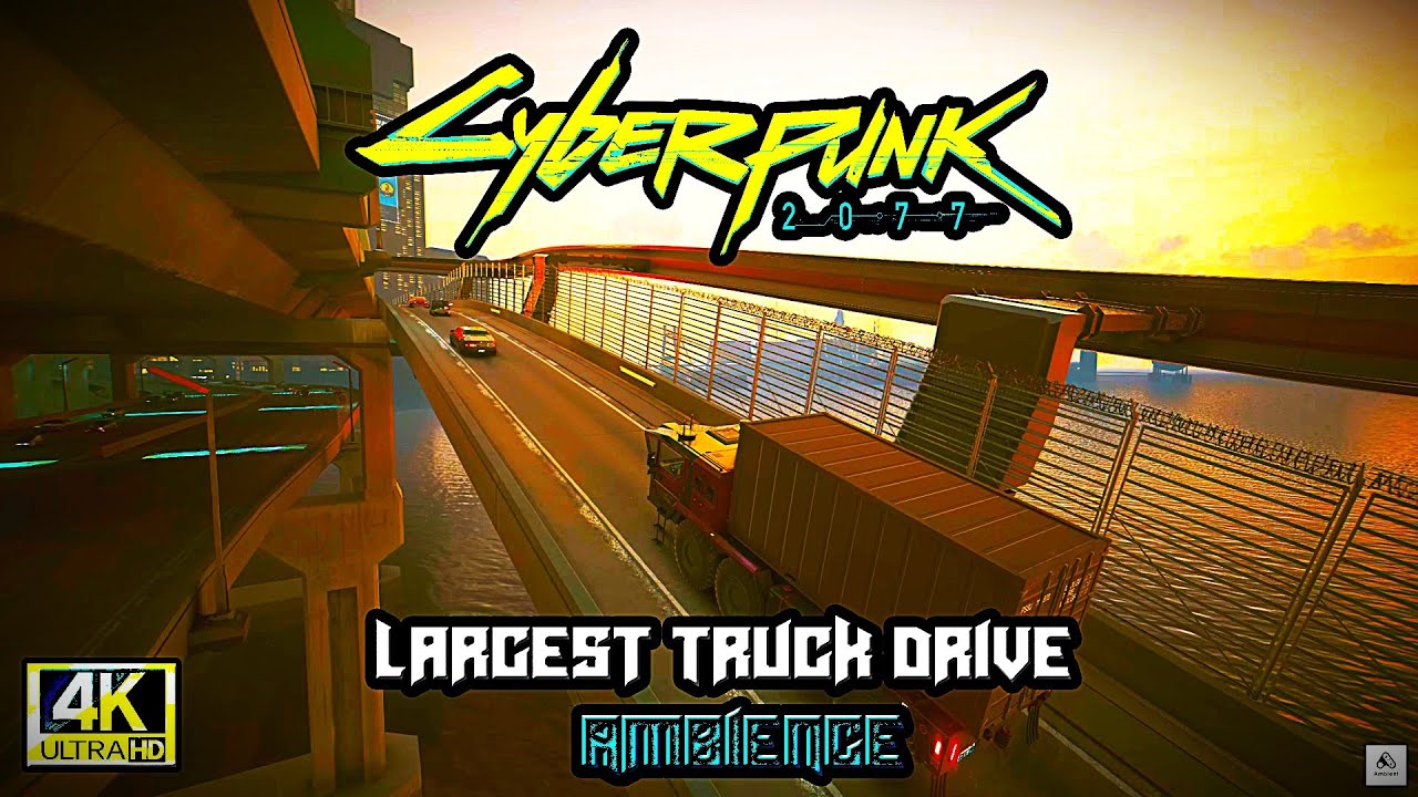 Cyberpunk 2077 – Largest Truck Drive Ambience | Night City Highway Journey
