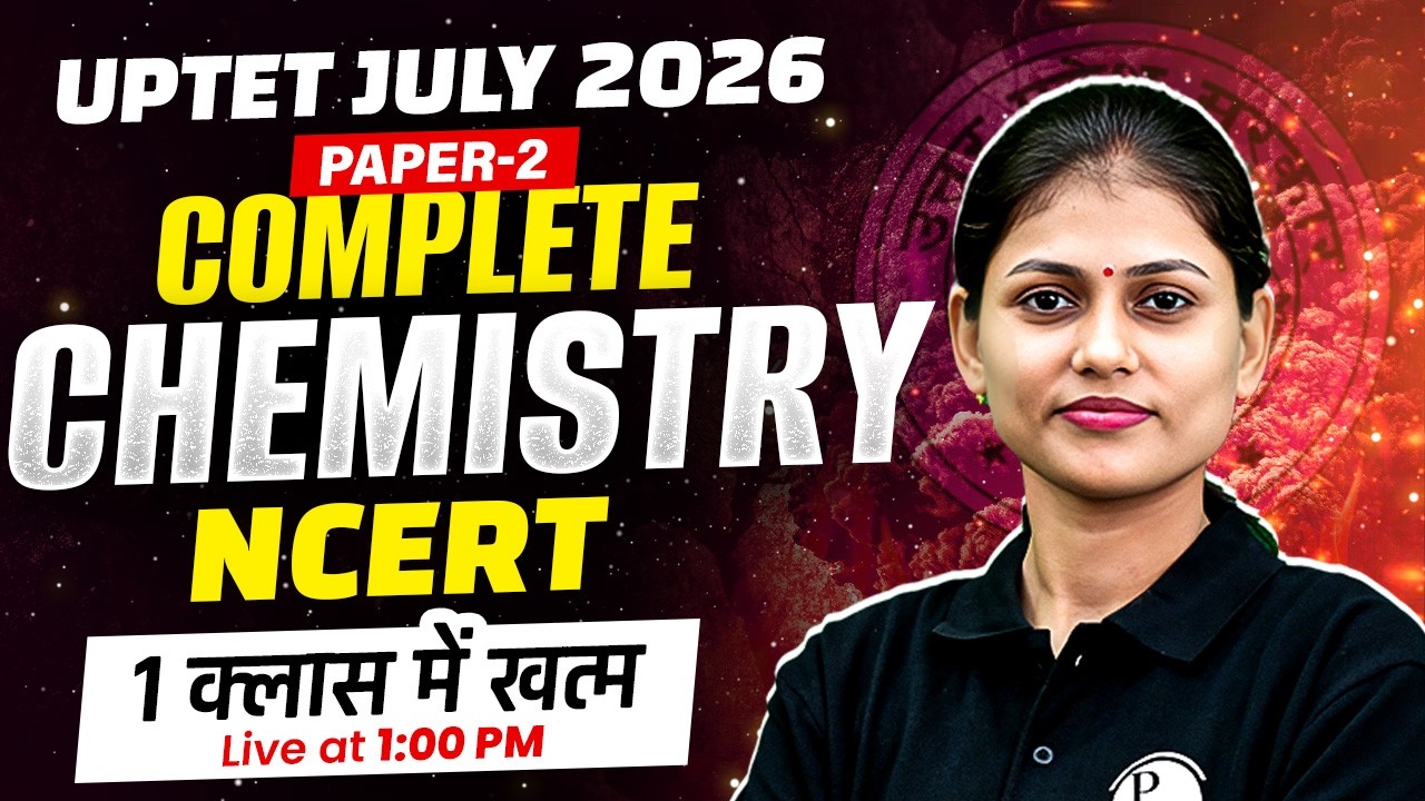 UPTET Chemistry Paper 2 | Complete Chemistry For UPTET July 2026 | UPTET Chemistry by Sarika Mam