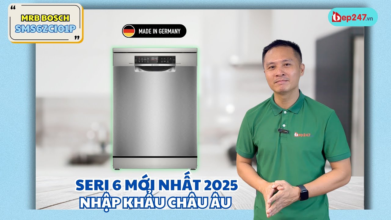 Máy Rửa Bát Bosch SMS6ZCI01P seri 6 nhập Đức - đời 2025 mới nhất | Đánh Giá Chi Tiết | BEP247.vn