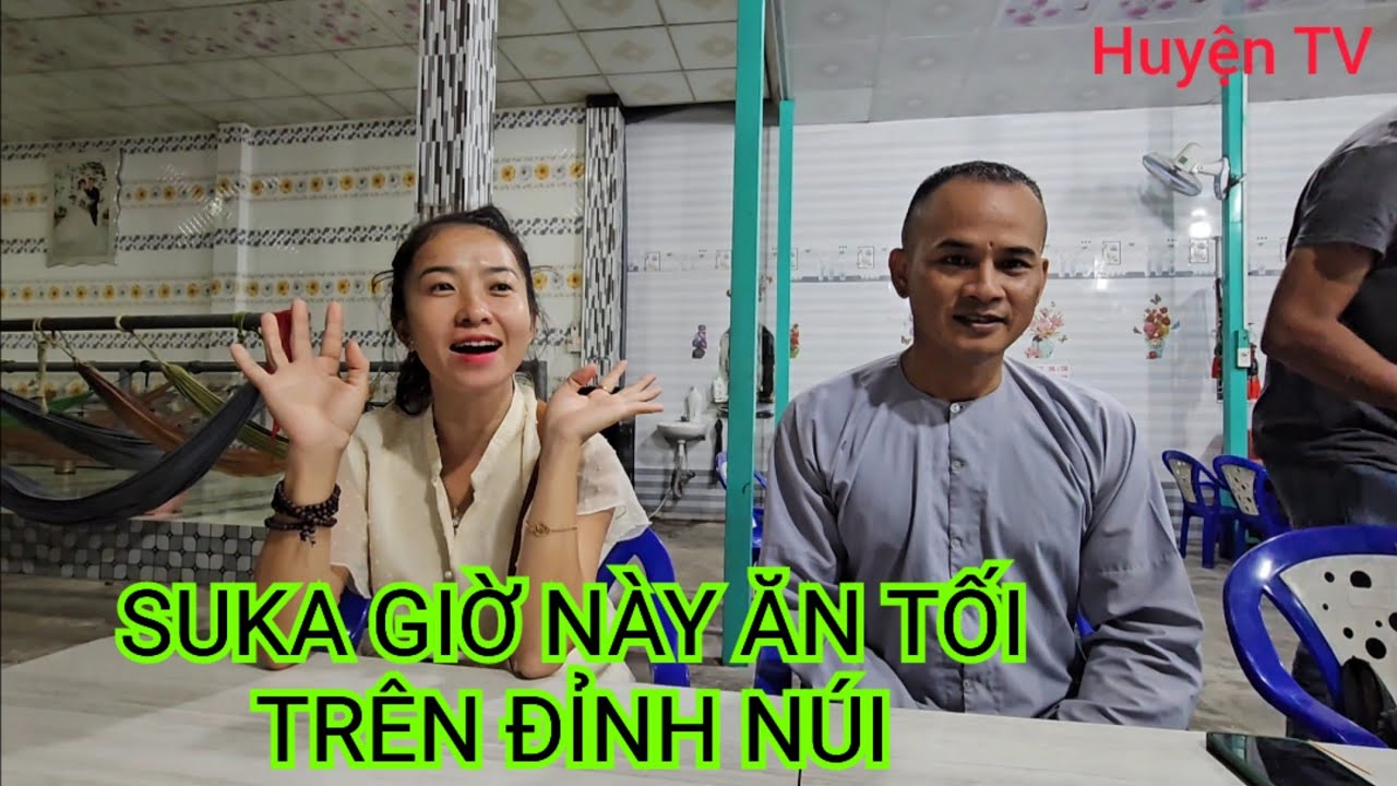 SUKA GIỜ NÀY ĐI ĂN TỐI ,TRÊN ĐỈNH NÚI CẤM