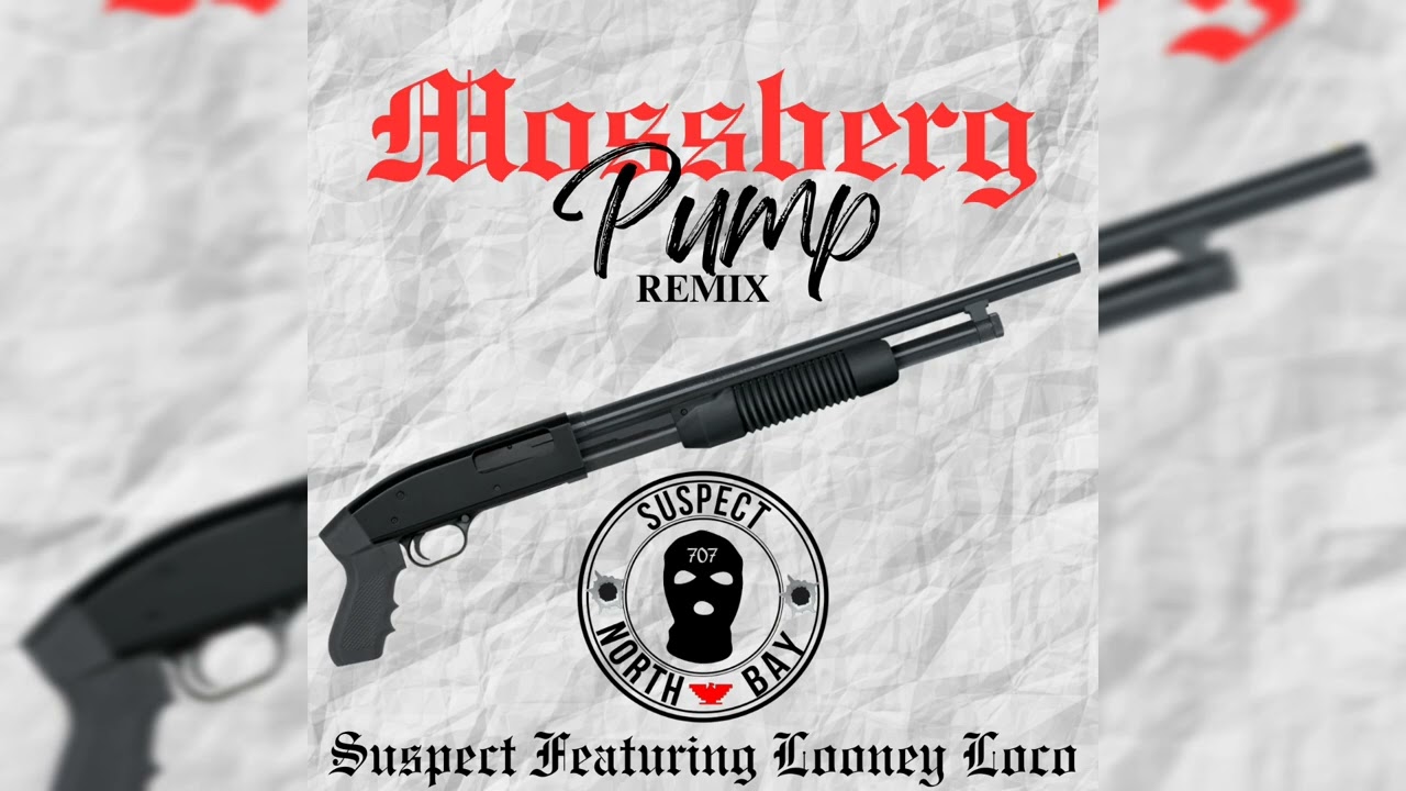 MOSSBERG PUMP (REMIX) - SUSPECT 707 FT LOONEY LOCO 2024
