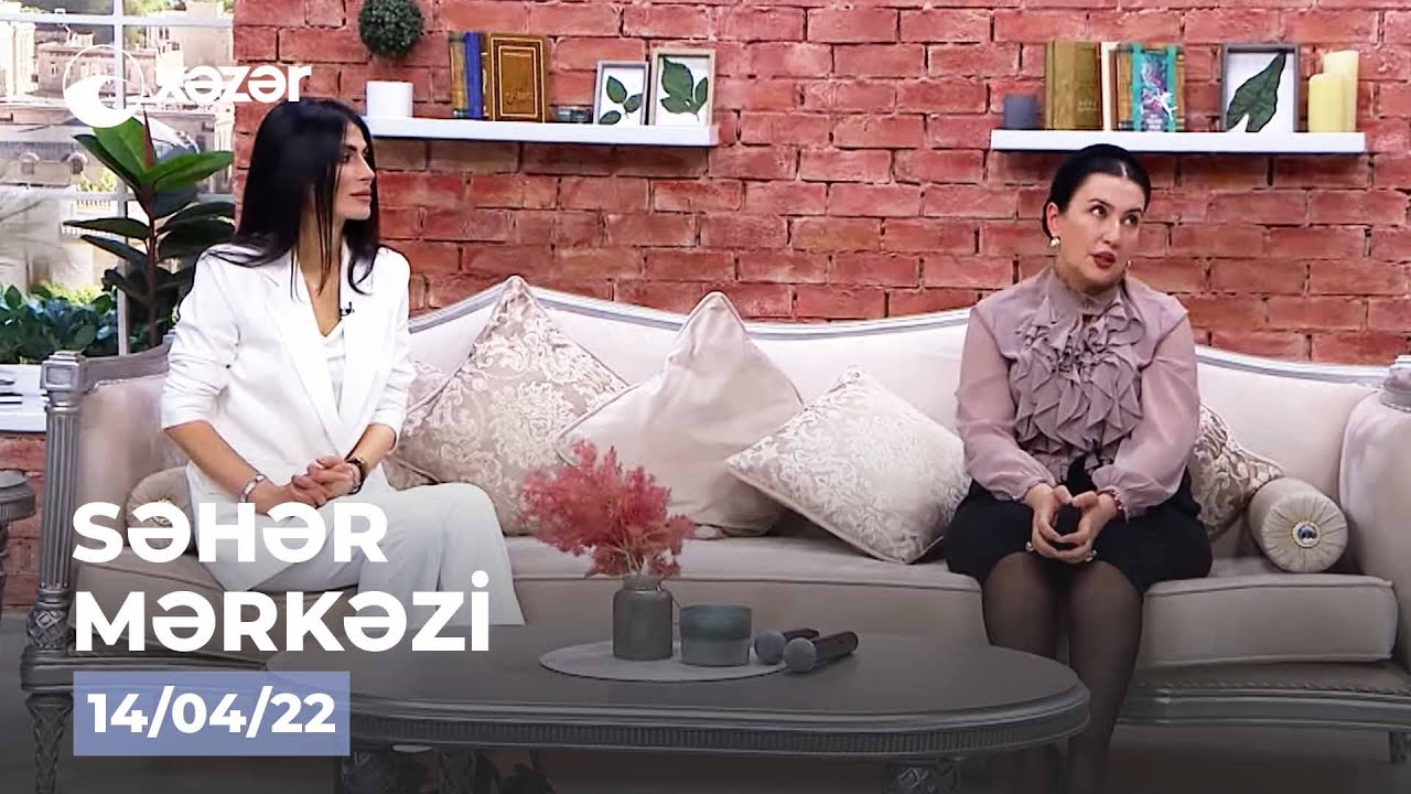 Səhər Mərkəzi - Samira Alimaryam, Gövhər Həsənzadə  14.04.2022
