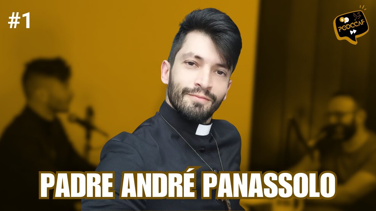 PADRE ANDRÉ PANASSOLO | PodCCAF PodCast #1